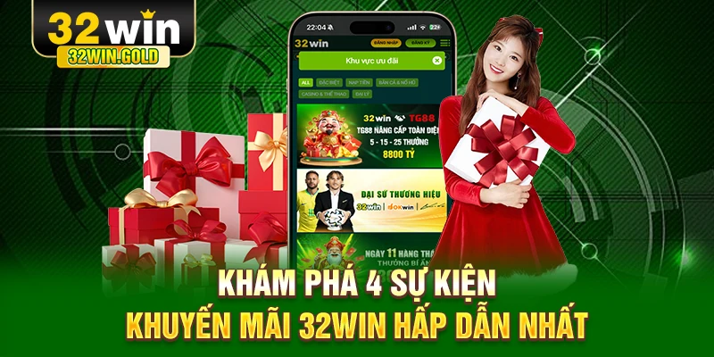 Khám phá 4 sự kiện khuyến mãi 32WIN hấp dẫn nhất