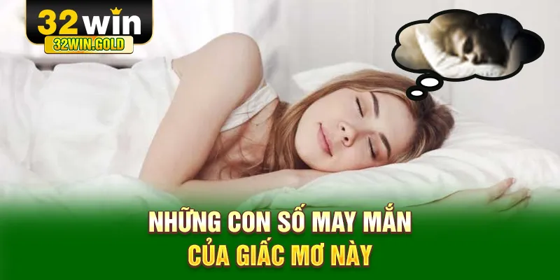 Những con số may mắn đối với giấc mơ này