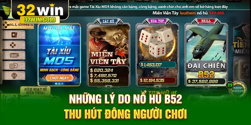 Những l&yacute; do nổ hũ B52 thu h&uacute;t đ&ocirc;ng người chơi