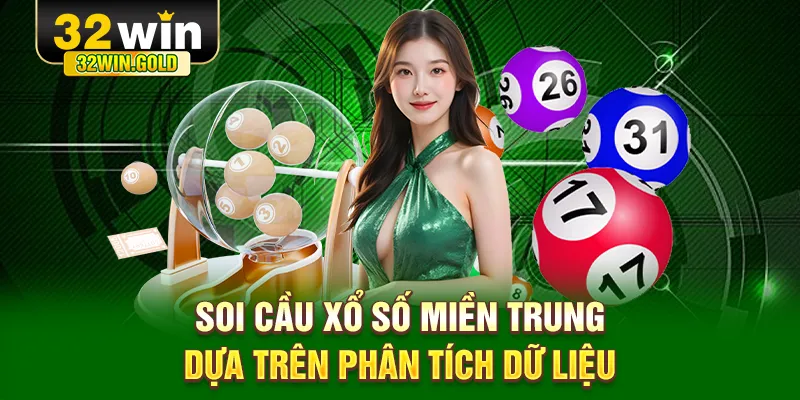 Soi cầu xổ số Miền Trung dựa trên phân tích dữ liệu